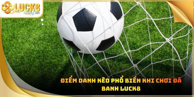 da-banh-luck8-diem-danh