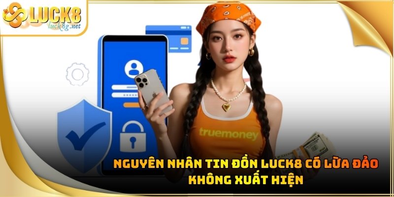 luck8-co-lua-dao-khong-nguyen-nhan
